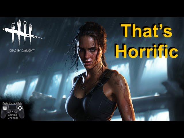 That's Horrific Dead by Daylight gameplay