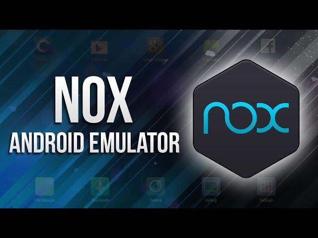 NOX App Player installation & configuration tutorial (Android Emulator)