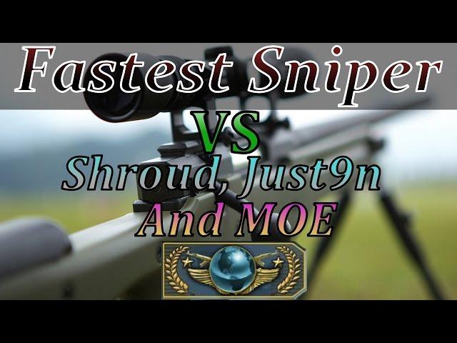 Fastest Sniper vs Shroud, Just9n, and Moe! (Global Game)