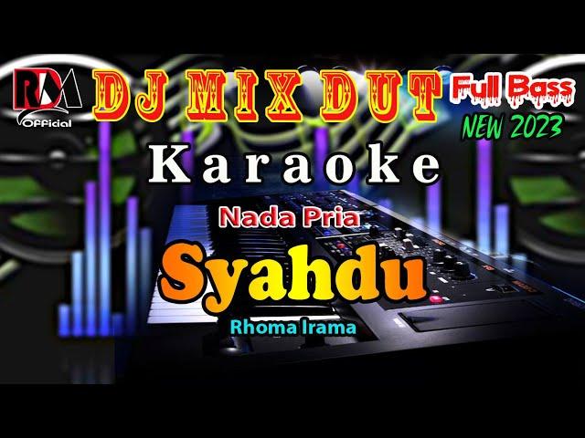 Syahdu - Rhoma Irama || Karaoke Nada Pria Ful Dj Remix Dut Orgen Tunggal By RDM Official