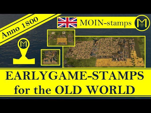 Anno 1800 - EARLYGAME STAMPS for the OLD WORLD (all DLC's)