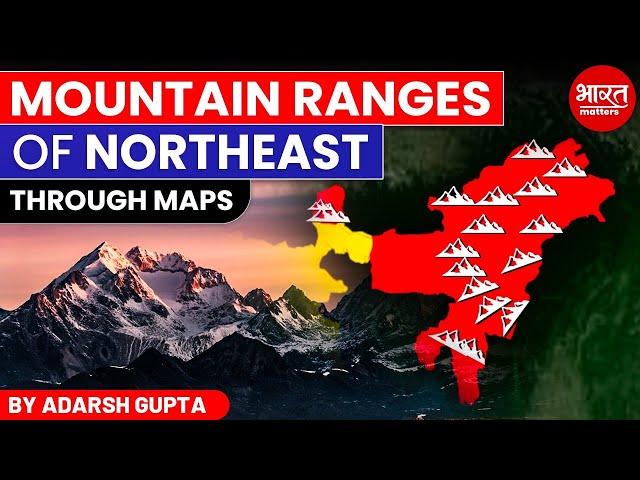 All Mountain Ranges of Northeast India | By Adarsh Gupta
