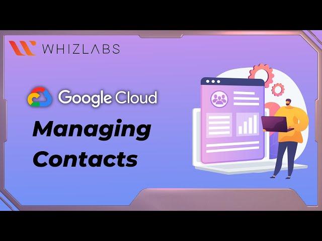 Managing Google Contacts | Professional Google Workspace Administrator | Whizlabs