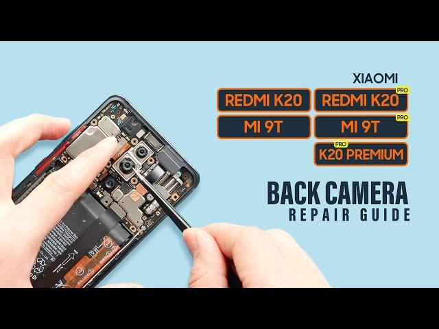 Xiaomi Redmi K20 | Mi 9T Pro Back Camera Replacement