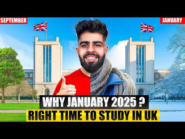 Why should YOU choose JANUARY 2025 to STUDY in UK | What makes JANUARY perfect time to Study in UK