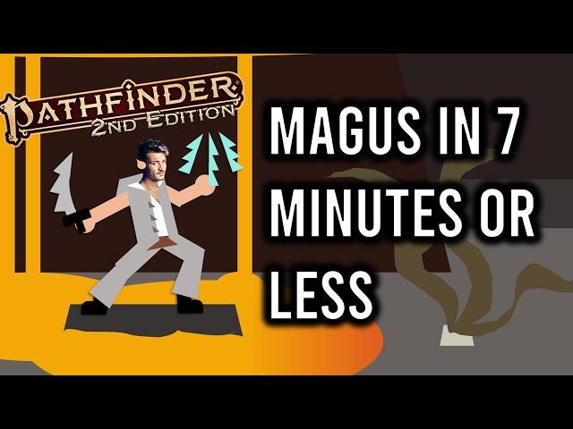 Pathfinder 2e Magus in 7 Minutes or Less