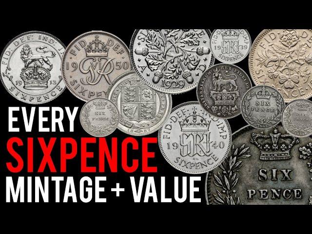 Every Sixpence - Mintage + Value