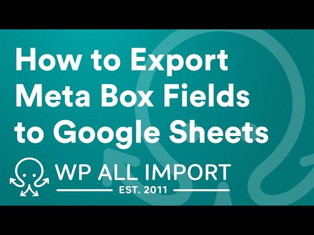 How to Export Meta Box Fields to Google Sheets