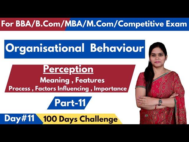 Perception Meaning | Features | Process | Importance | Factors Influencing | MBA | BBA | B.Com |