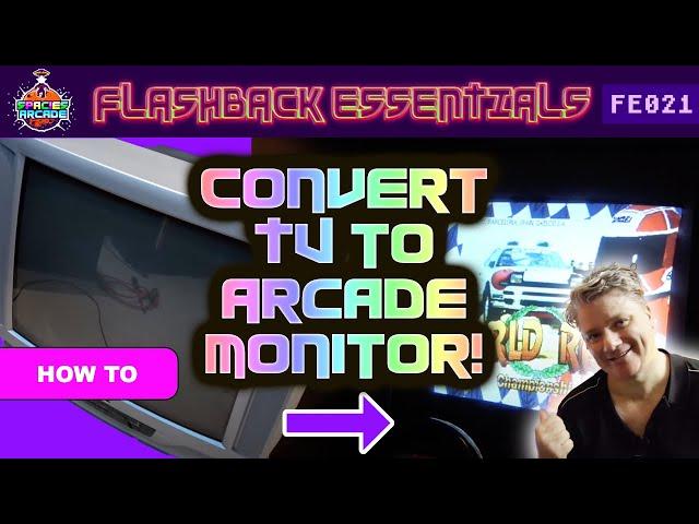 FE021 - How to convert a TV into an arcade monitor!