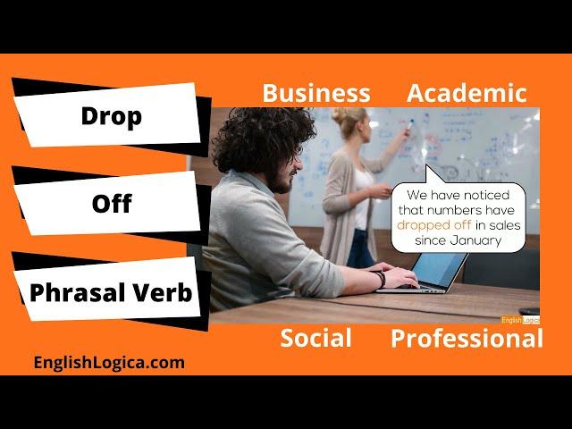 Drop Off Phrasal Verb Meaning | How To Use Drop Off in English | Business English Vocabulary