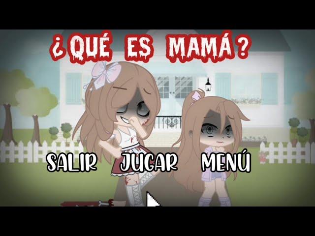 ¿Qué es mamá? Juego de terror  / Gacha Club / Parte 1 