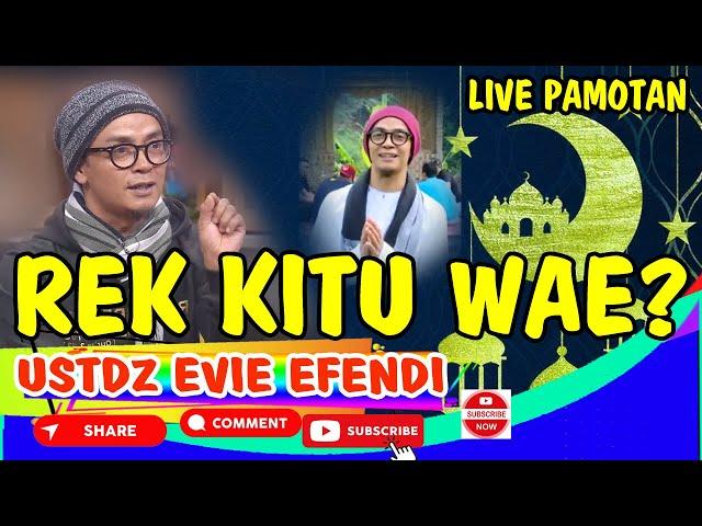 CERAMAH TERBARU USTADZ EVIE EFENDI 2024 HIRUP MAH TEU KUDU RIWEUH  LIVE PAMOTAN PANGANDARAN