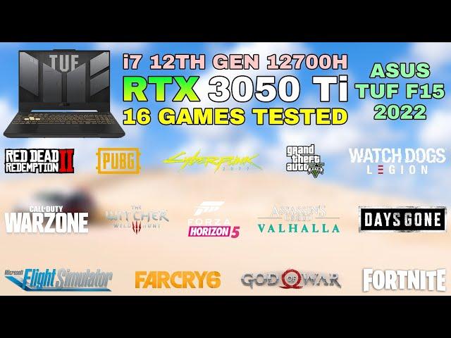 ASUS TUF F15 2022 | i7 12th Gen 12700H RTX 3050 Ti | Test in 16 Games