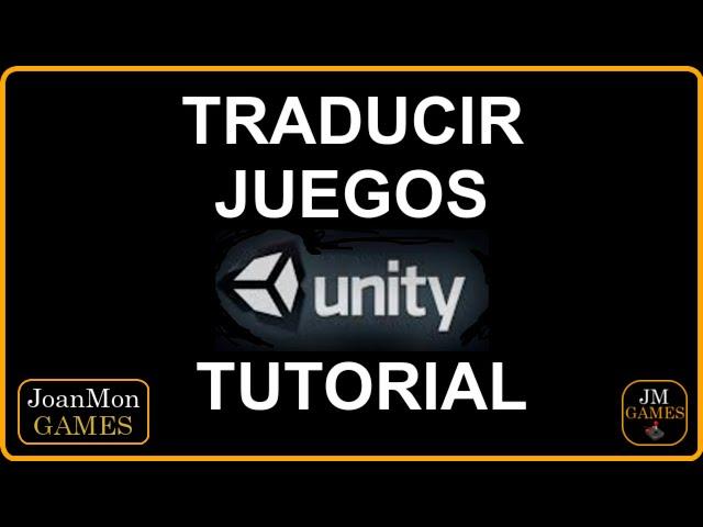 Cómo Traducir Juegos Unity Fácil  | Tutorial