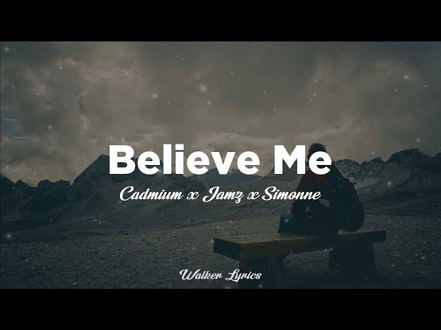 CADMIUM X JAMZ X SIMONNE - Believe Me Lyrics - Best Lyric Video