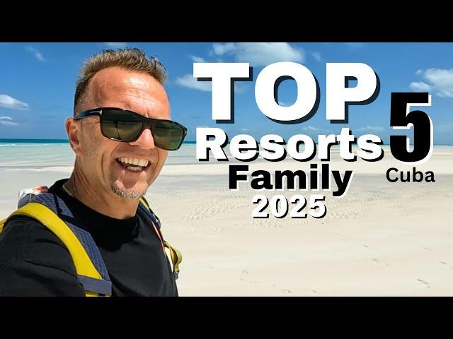 Top Family Al-Inclusive Resorts Cuba 2025  "THE BEST RESORTS"