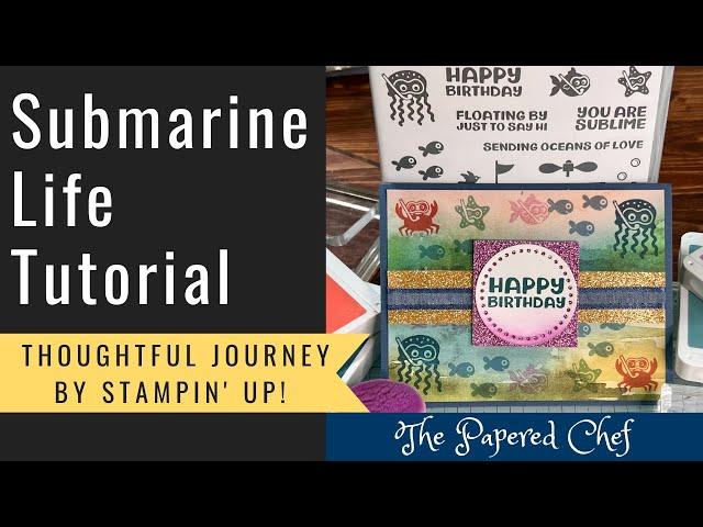 Birthday Card Tutorial - Submarine Life by Stampin’ Up! - Thoughtful Journey DSP - Card on Blue