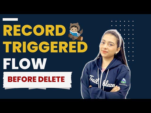 HOW TO USE BEFORE DELETE RECORD TRIGGERED FLOW | Lightning Flow 