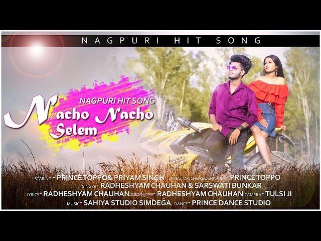 Nacho Nacho Selem || Nagpuri Video Hit Song 2022 || Radheshyam Chauhan & Sarswati Bunkar.