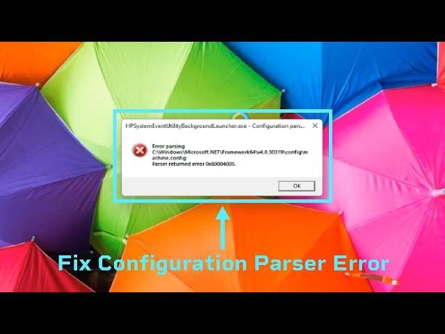 How to Fix Configuration Parser Error in .NET Framework (Error 0x80004005)