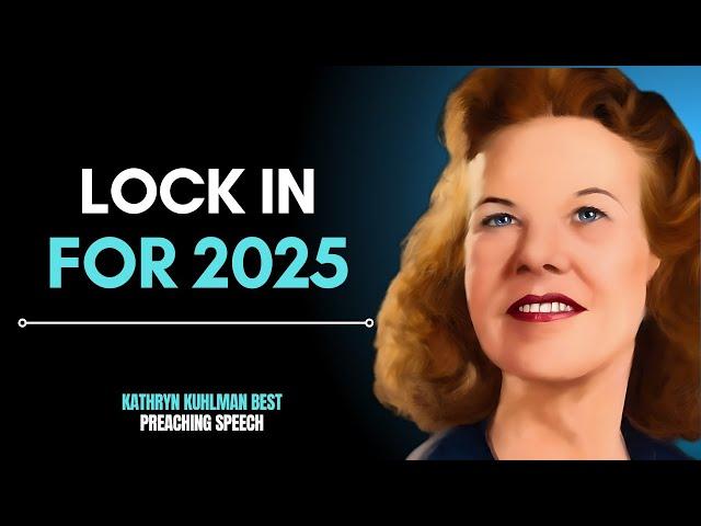 LOCK IN FOR 2025 - Kathryn Kuhlman’s Best New Year Motivational Speech