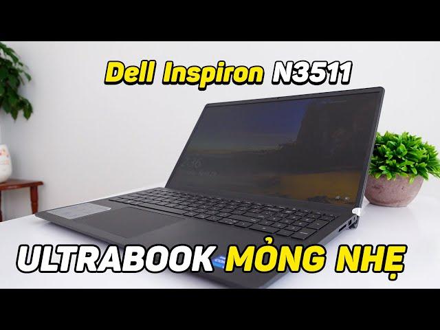 ĐÁNH GIÁ DELL INSPIRON 3511: LAPTOP MỎNG NHẸ, CORE I5 GEN 11, 8GB RAM...GIÁ CỰC TỐT!!!