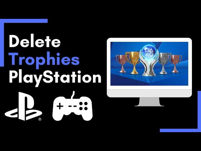 PlayStation - How to Delete Trophies?