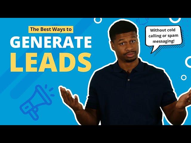 How To Generate Leads: The BEST Methods For Lead Generation In 2024