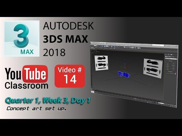 3DS Max 2018 Class #14 (Concept Art Set Up)