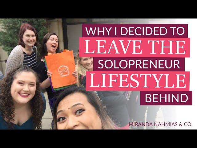 Why I Decided to Grow a Team + Leave the Solopreneur Lifestyle Behind