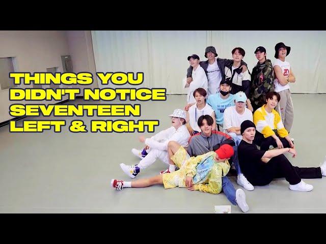 THINGS YOU DIDN'T NOTICE SEVENTEEN LEFT & RIGHT Choreography Video