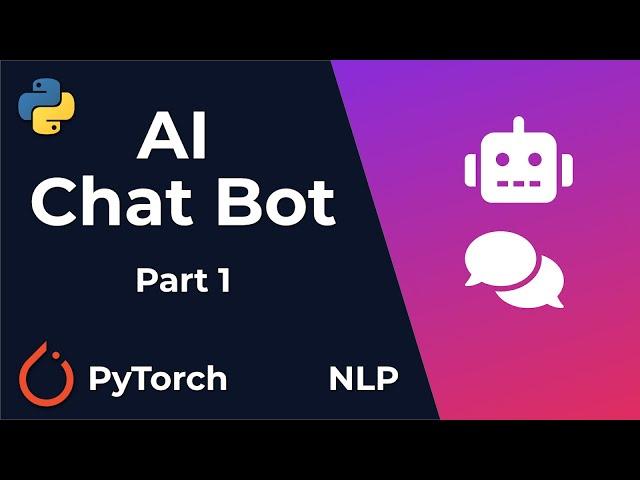 Chat Bot With PyTorch - NLP And Deep Learning - Python Tutorial (Part 1)