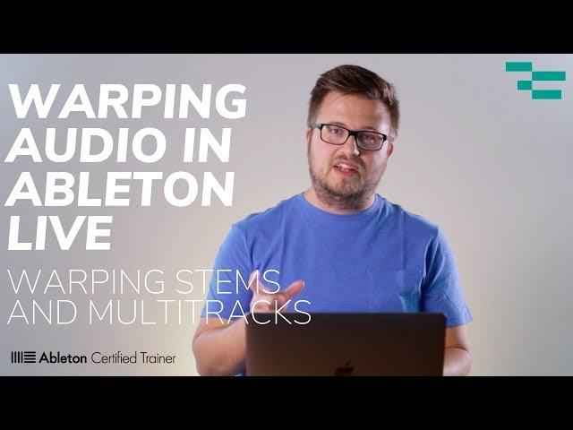 Warping Audio in Ableton Live: 2-Warping Stems and Multitracks