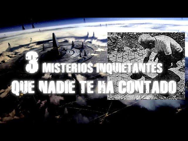 3 MISTERIOS INQUIETANTES QUE NADIE TE HA CONTADO