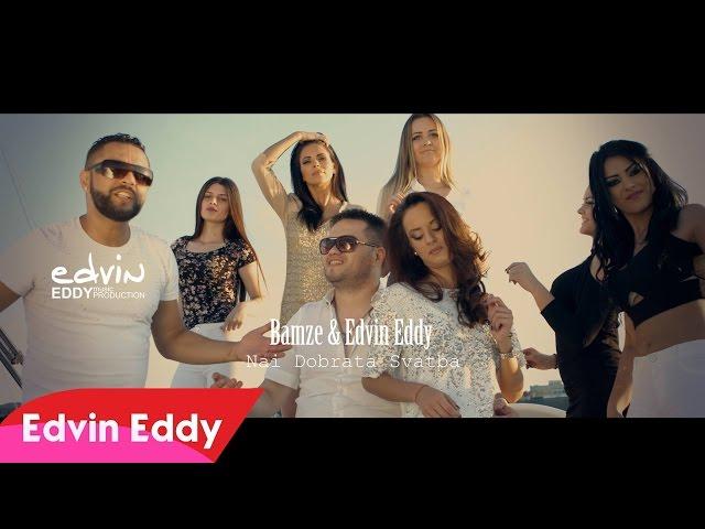  BAMZE & EDVIN EDDY 2016   █▬█ █ ▀█▀  Full Version 4K  Nai Dobrata Svatba