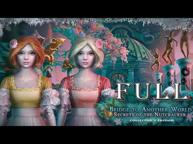 Bridge To Another World 7: Secrets of The Nutcracker  FULL  Game Walkthrough