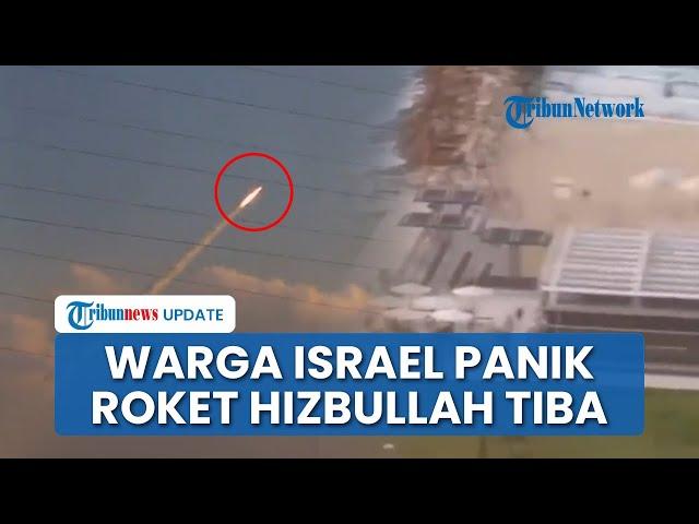 Detik-detik Roket Hizbullah Gempur Pangkalan Tel Nov Israel, Warga Tel Aviv Lari Ketakutan