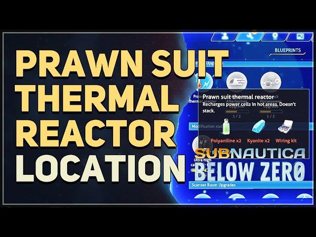 Prawn Suit Thermal Reactor Location Subnautica Below Zero