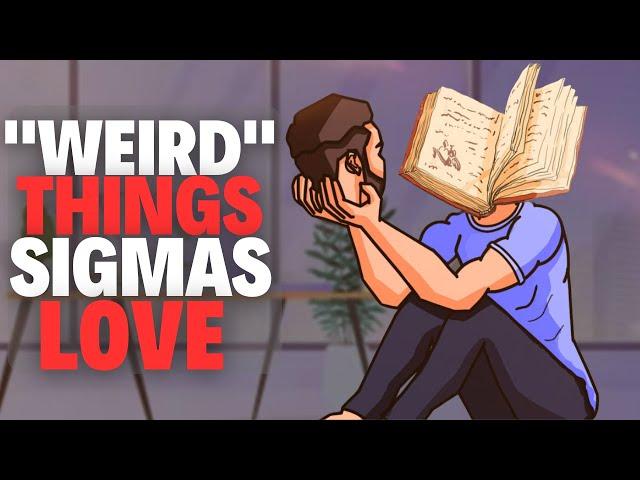 9 Unpopular Things Only Sigma Males Like