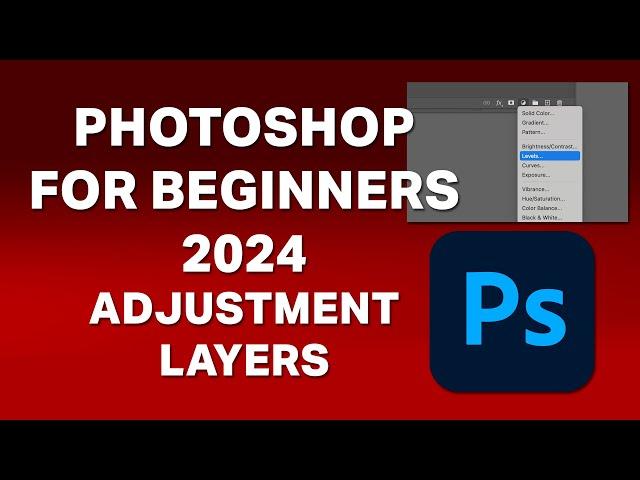 Photoshop for Beginners - Lesson 9 - Adjustment Layers