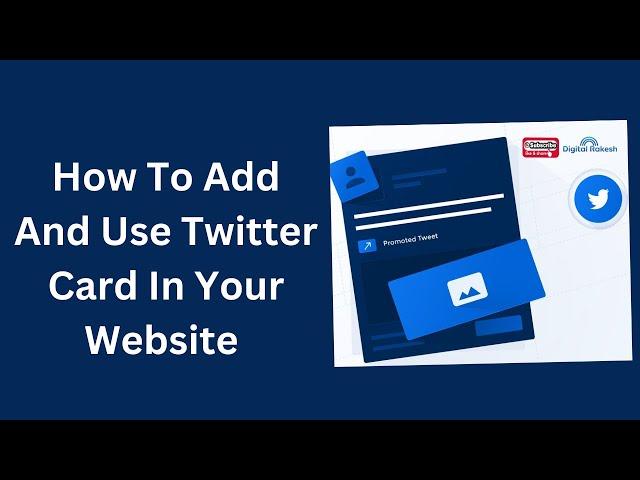How to add and use twitter card in your website || Twitter Marketing | Digital Rakesh