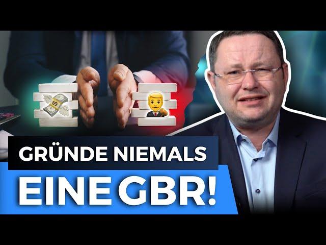 Warum du NIEMALS eine GbR gründen darfst!