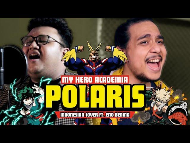 Polaris (Indonesia Ver.) - Boku No Hero Academia Season 4 Opening 6 (feat. Eno Bening)