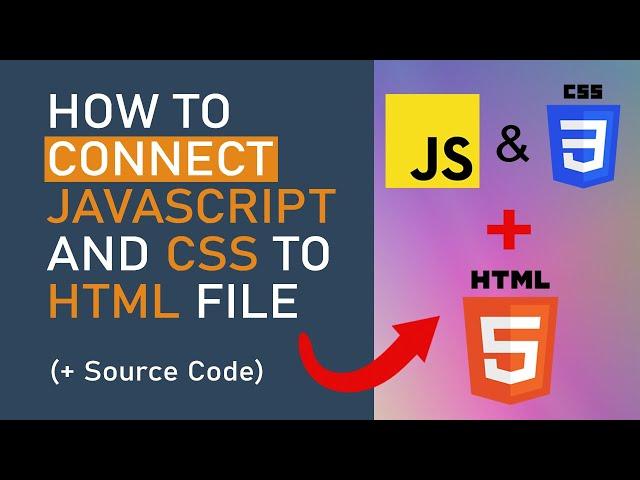 How to Connect JavaScript and CSS to a HTML File