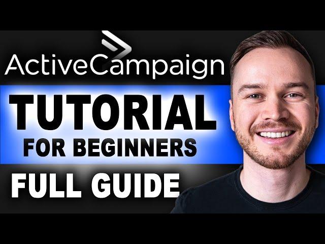 ActiveCampaign Tutorial for Beginners (Step-by-Step Email Marketing Tutorial)