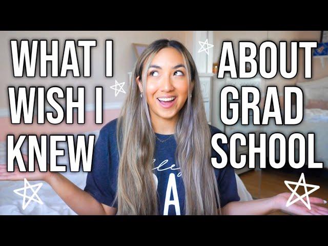 WHAT I WISH I KNEW ABOUT GRAD SCHOOL!!