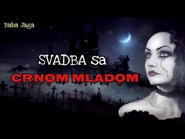 SVADBA SA CRNOM MLADOM BABA JAGA HOROR PRICA IZ SRBIJE RADIO DRAMA