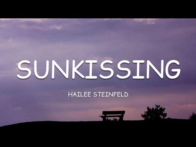 Hailee Steinfeld - SunKissing (Lyrics)