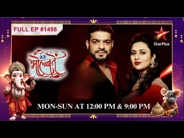 Ishita Aditya के बारे में सोचती है!| Full Episode:1498| Yeh Hai Mohabbatein